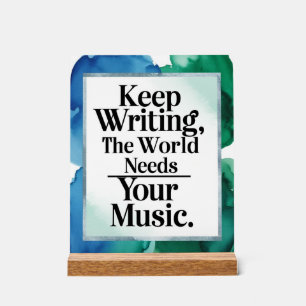 Panneau En Acrylique Continuez d'écrire Le monde a besoin de votre musi