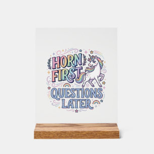Panneau En Acrylique Corne de Licorne D'abord Questions Plus Tard Adora