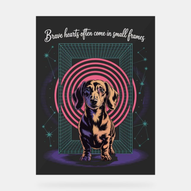 Panneau En Acrylique Dachshund Brave Hearts Often Come In Small Frames (Recto)