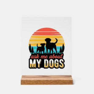 Panneau En Acrylique Demandez-moi au sujet de ma conception de chiens v