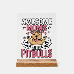 Panneau En Acrylique Des mamans géniales ont des tatouages et des Pitbu