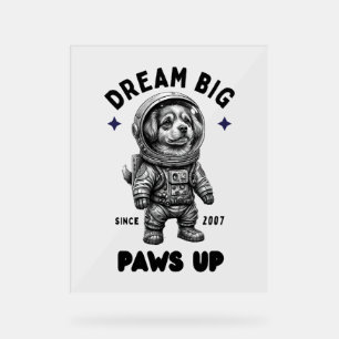 Panneau En Acrylique Dream Big Paws Up Astronaut Chien