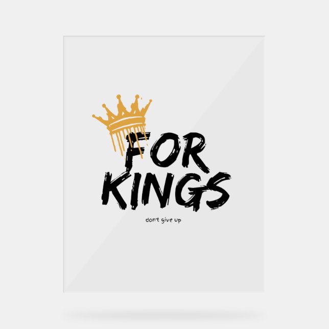 Panneau En Acrylique feel like a king (Recto)