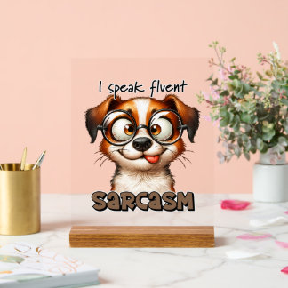 Panneau En Acrylique Funny bureau sarcasme mot art chien