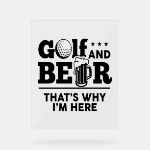 Panneau En Acrylique Golf et bière C'est pourquoi je suis ici