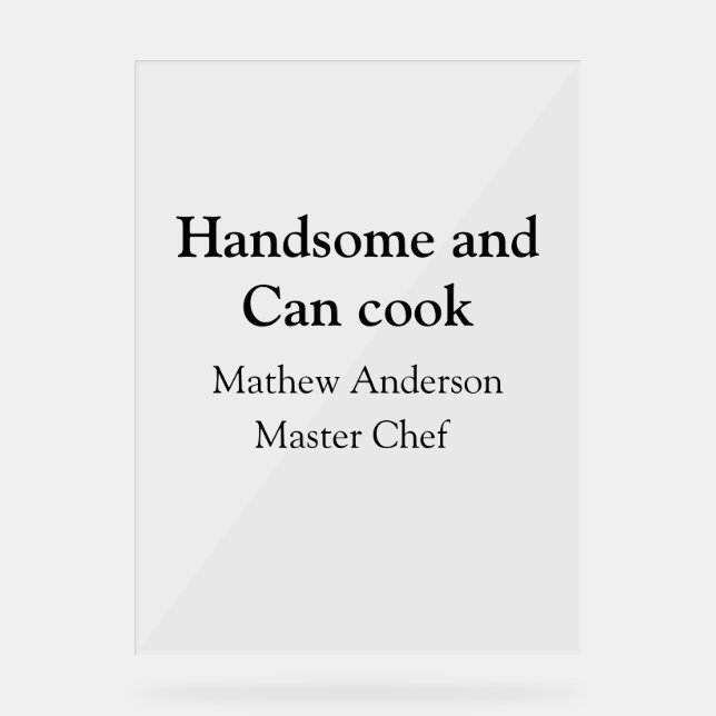 Panneau En Acrylique Handsome et peut cuisiner ajouter nom maître chef  (Recto)