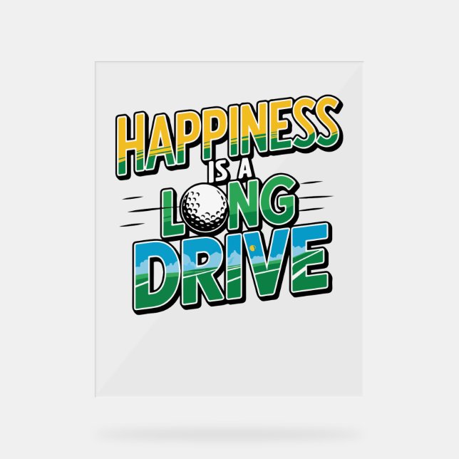 Panneau En Acrylique Happy is a Long Drive, Golf (Recto)