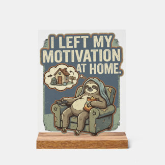 Panneau En Acrylique I Left My Motivation At Home Funny Sloth Quote