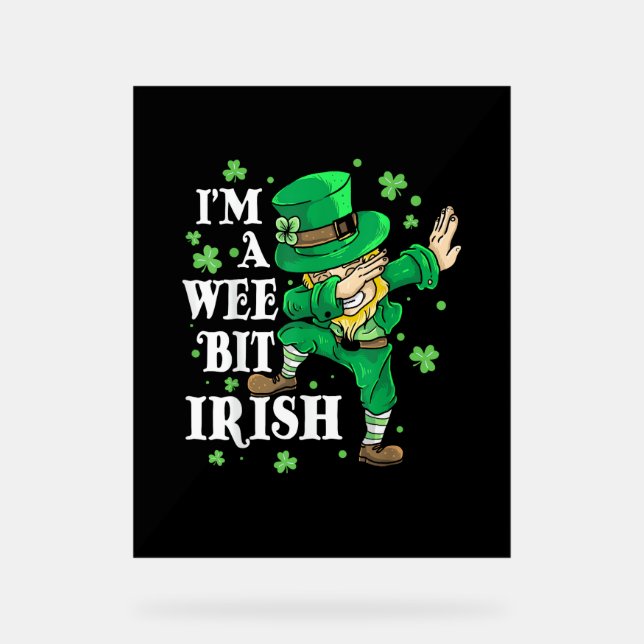 Panneau En Acrylique I'm A Wee Bit Irish St Patrick's Day Lovers Funny (Recto)