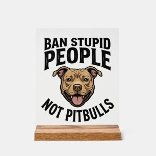 Panneau En Acrylique Interdire les gens stupides pas les Pitbulls Vinta