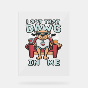 Panneau En Acrylique J'Ai Ce Chien En Moi, T-Shirt Classique (5)