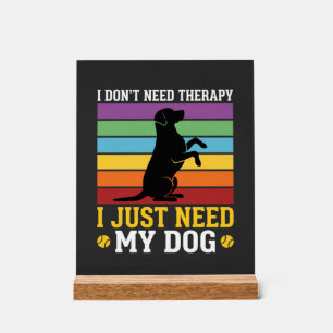 Panneau En Acrylique J'ai juste besoin de la thérapie de mon chien