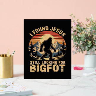 Panneau En Acrylique J'ai trouvé Jésus toujours à la recherche de Bigfo
