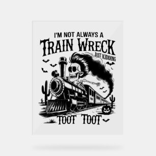Panneau En Acrylique Je ne suis pas toujours une épave de train Hallowe