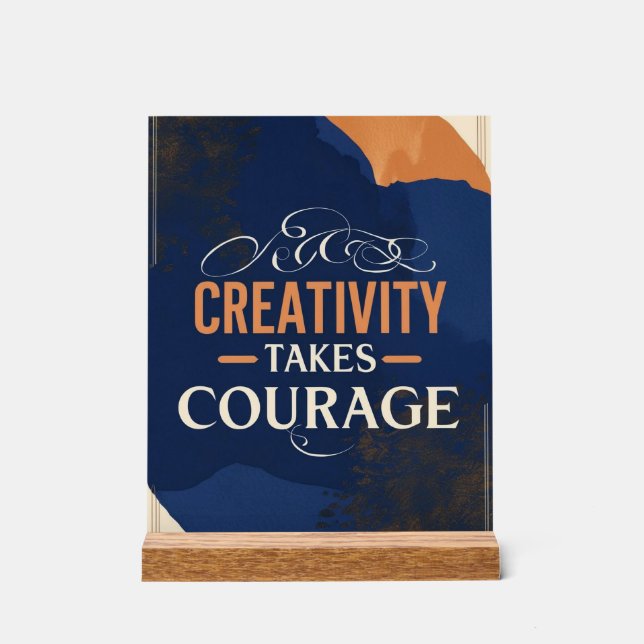 Panneau En Acrylique La créativité exige du courage (Recto)