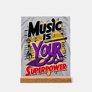 Panneau En Acrylique La musique est votre super-pouvoir