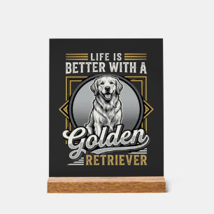 Panneau En Acrylique La vie de Golden Retriever est meilleure Chien