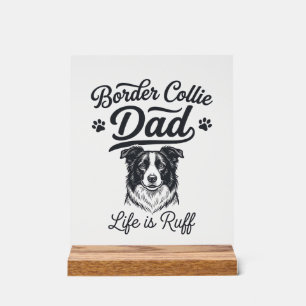 Panneau En Acrylique La vie de papa Border Collie est rude conception d