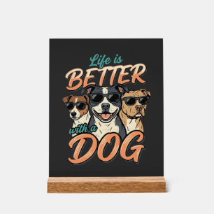 Panneau En Acrylique La vie est meilleure avec le vecteur de chien
