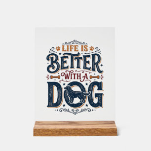 Panneau En Acrylique La vie est meilleure avec un chien design de gravu