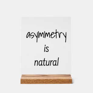 Panneau En Acrylique L'Asymétrie Est Un Signe Acrylique Naturel