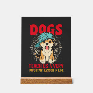 Panneau En Acrylique Les chiens nous enseignent une leçon très importan