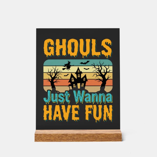 Panneau En Acrylique Les goules veulent juste s'amuser Design Halloween (Recto)