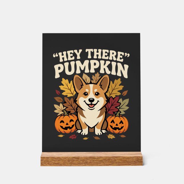 Panneau En Acrylique Modèle de Corgi Halloween Hey There Pumpkin (Recto)