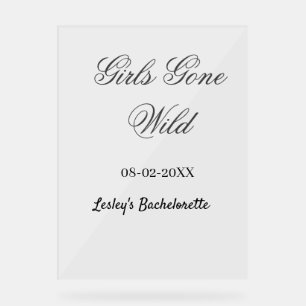 Panneau En Acrylique Nom de la fête de bachelorette Girls Gone wild dat