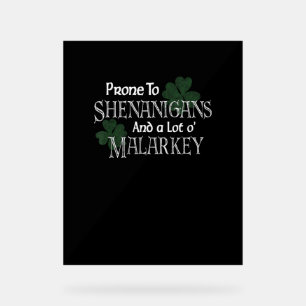 Panneau En Acrylique Prone Aux Shenanigans Et Malarkey Drôle St Pats Da