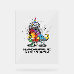 Panneau En Acrylique Sois un Unicornasaurus Rex dans un champ de licorn
