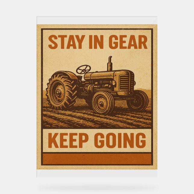Panneau En Acrylique Stay in Gear Keep Going - VIntage Tractor Farmer  (Recto)