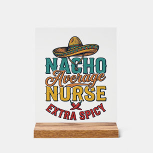 Panneau En Acrylique T-shirt drôle d'infirmière extra épicé Nacho Avera