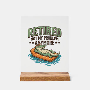 Panneau En Acrylique T-shirt Vacances Alligator Retraité Pas Mon Problè