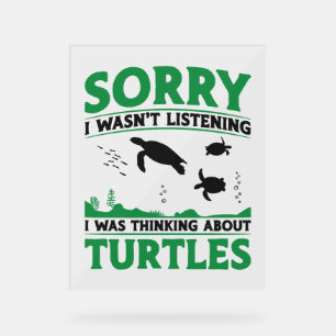 Panneau En Acrylique Tortue de tortue de mer Désolé je n'étais pas