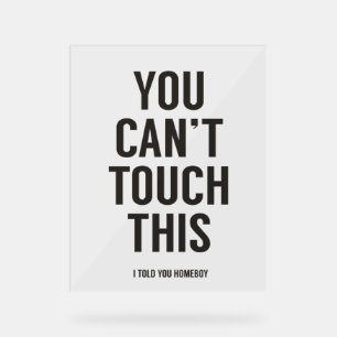 Panneau En Acrylique Vous ne pouvez pas toucher ceci