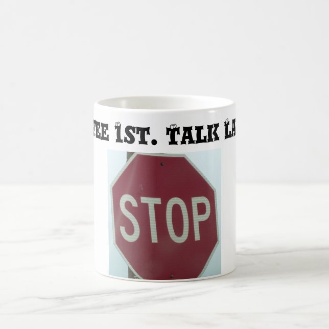 Panneau Stop Talking - Café Mug (Centre)