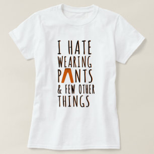 Pantalon de la haine   Citation amusante T-shirt