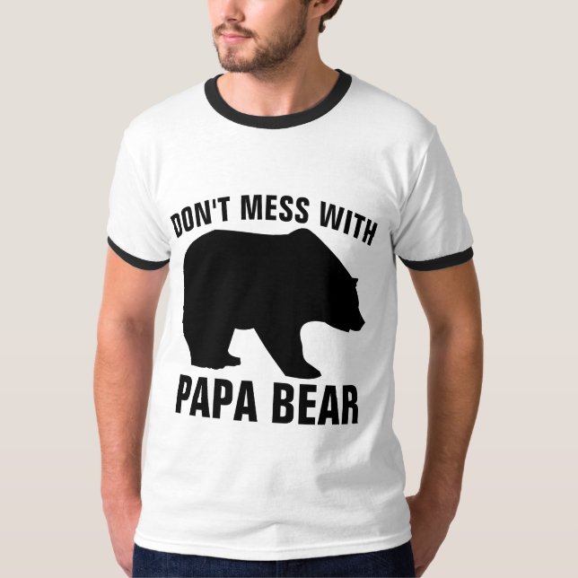 PAPA BEAR NE MESS PAS AVEC, PAPA T-SHIRTS (Devant)