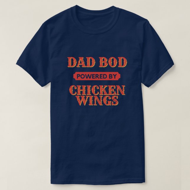 Papa Bod Poussé Par Chicken Wings T-Shirt (Design devant)