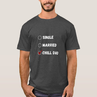 Papa célibataire marié chill, T-shirt drôle pour p