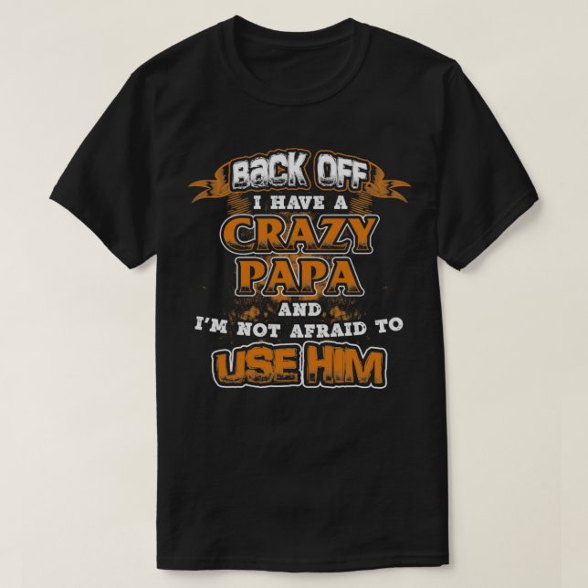 PAPA CRAZY TSHIRT DE RETOUR J'AI UN PAPA CRAZY (Design devant)