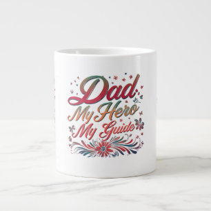 Papa : Mon Héros, Mon Guide - Mug Géant