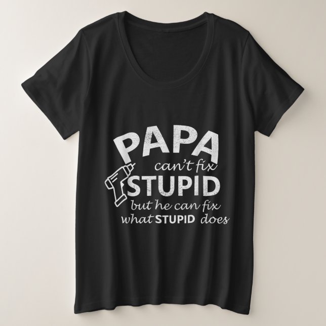 Papa Ne Peut Pas Réparer Stupide Mais Il Peut Répa (Design devant)