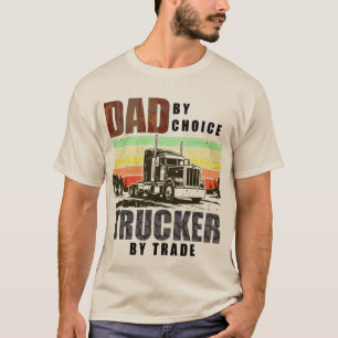 Papa par Choix. Camionneur de Métier. T-Shirt
