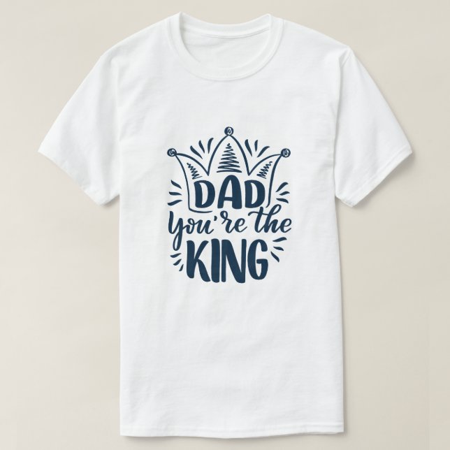 Papa, tu es le T-shirt du roi (Design devant)