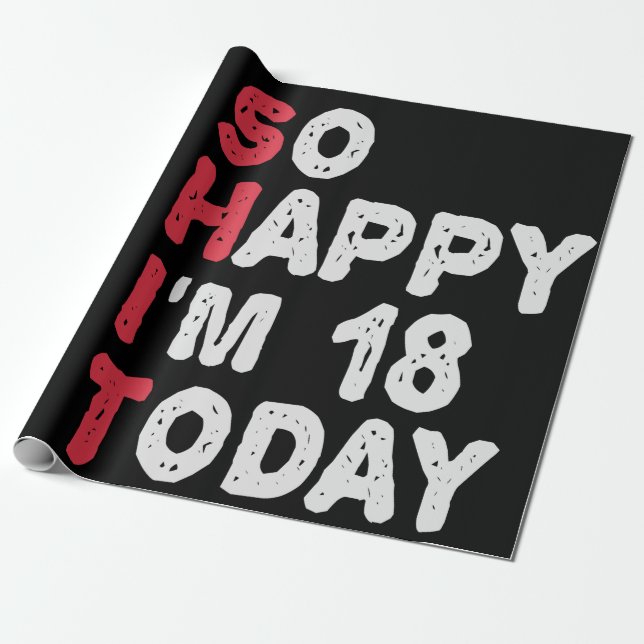 Papier Cadeau 18e anniversaire So Happy I'm 18 Today Don Funny (Déroulé)