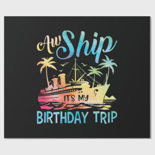 Papier Cadeau Aw Ship It's My Birthday Trip