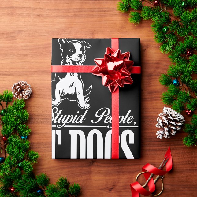 Papier Cadeau Ban Stupid People Not Dogs Wrapping Paper (Créateur téléchargé)
