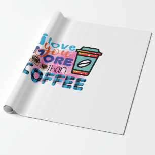 Papier Cadeau Café Art Je t'aime plus que café